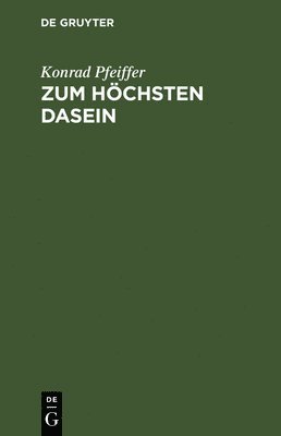 Zum Höchsten Dasein