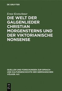 bokomslag Die Welt Der Galgenlieder Christian Morgensterns Und Der Viktorianische Nonsense