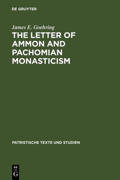 James E. Goehring - Letter of Ammon and Pachomian Monasticism, Inbunden