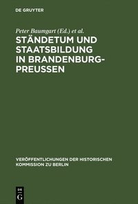 bokomslag Stndetum und Staatsbildung in Brandenburg-Preuen