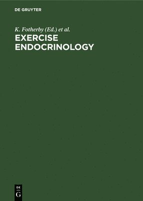 K. Fotherby, S. B. Pal - Exercise Endocrinology, Inbunden