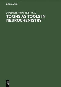 bokomslag Toxins as Tools in Neurochemistry: Proceedings of the Symposium Berlin (West), March 22-24, 1983