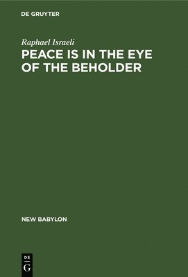 bokomslag Peace Is in the Eye of the Beholder