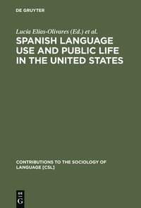bokomslag Spanish Language Use and Public Life in the United States