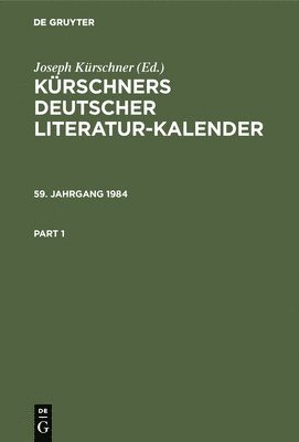 Kürschners Deutscher Literatur-Kalender Auf Das Jahr .... 59. Jahrgang 1984, Inbunden