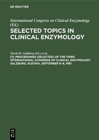 bokomslag Proceedings (Selected) of the Third International Congress of Clinical Enzymology Salzburg, Austria, September 6-9, 1981