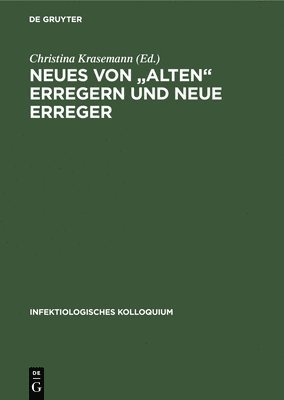 Neues von &quot;alten&quot; Erregern und neue Erreger 1