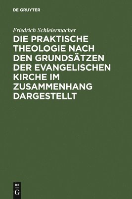 bokomslag Die praktische Theologie nach den Grundstzen der evangelischen Kirche im Zusammenhang dargestellt