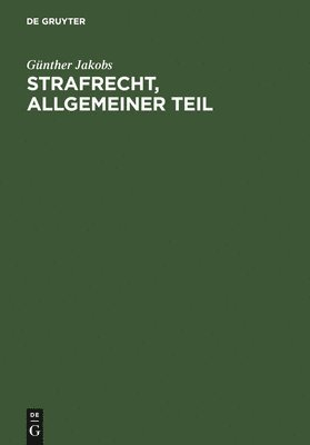 Günther Jakobs - Strafrecht, Allgemeiner Teil, Inbunden