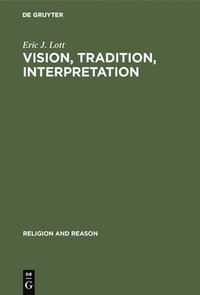 bokomslag Vision, Tradition, Interpretation: Theology, Religion and the Study of Religion