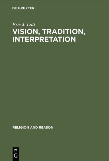Eric J. Lott - Vision, Tradition, Interpretation, Inbunden