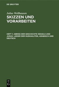 bokomslag Abriß der Geschichte Israels und Judas. Lieder der Hudhailiten, Arabisch und Deutsch