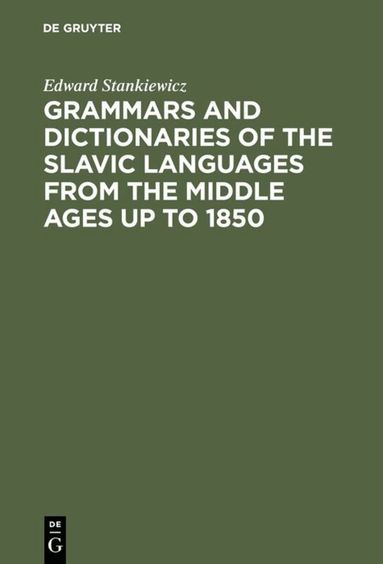 Edward Stankiewicz - Grammars and Dictionaries of the Slavic Languages from the Middle Ages up to 1850, Inbunden