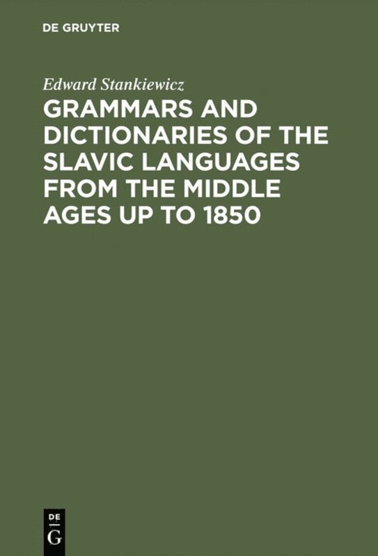 Edward Stankiewicz - Grammars and Dictionaries of the Slavic Languages from the Middle Ages up to 1850, Inbunden