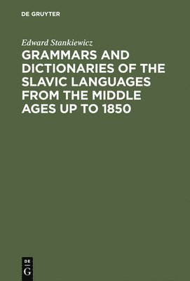 Grammars and Dictionaries of the Slavic Languages from the Middle Ages up to 1850 1