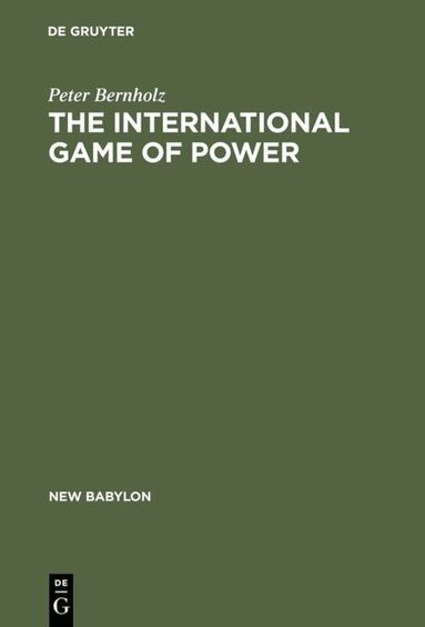 Peter Bernholz - International Game of Power, Inbunden