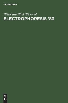 Hidematsu Hirai, Tokyo> International Conference on Electrophoresis <4, 1983, International Electrophoresis Society - Electrophoresis '83, Inbunden