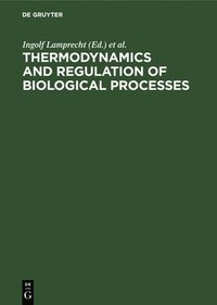 bokomslag Thermodynamics and Regulation of Biological Processes