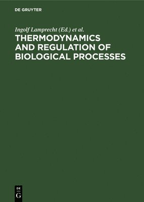 bokomslag Thermodynamics and Regulation of Biological Processes