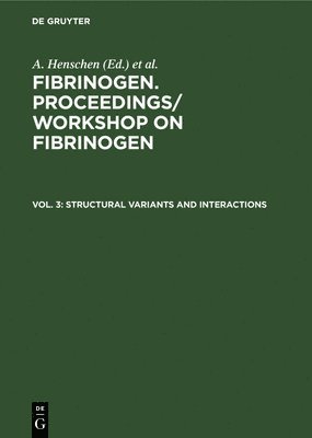 Fibrinogen: v. 3 Structural Variants and Interaction 1