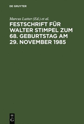 Marcus Lutter, Hans-Joachim Mertens, Peter Ulmer - Festschrift Für Walter Stimpel Zum 68. Geburtstag Am 29. November 1985, Inbunden