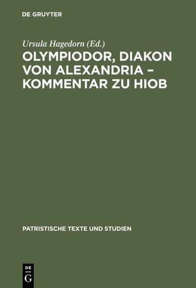 Ursula Hagedorn - Olympiodor, Diakon von Alexandria – Kommentar zu Hiob, Inbunden