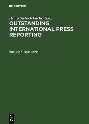 Outstanding International Press Reporting: v. 3 1963-77 1