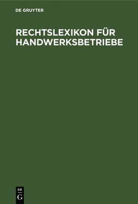 bokomslag Rechtslexikon für Handwerksbetriebe