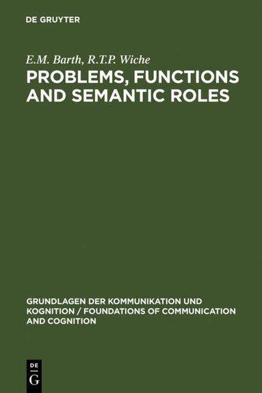 E.M. Barth, R.T.P. Wiche - Problems, Functions and Semantic Roles, Inbunden