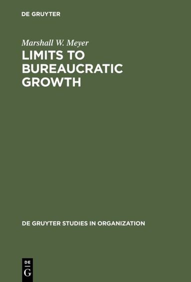 Marshall W. Meyer - Limits to Bureaucratic Growth, Inbunden