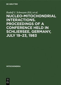 bokomslag Nucleo-mitochondrial interactions. Proceedings of a conference held in Schliersee, Germany, July 19-23, 1983