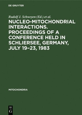 bokomslag Nucleo-Mitochondrial Interactions. Proceedings of a Conference Held in Schliersee, Germany, July 19-23, 1983