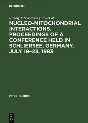 Nucleo-mitochondrial interactions. Proceedings of a conference held in Schliersee, Germany, July 19-23, 1983 1