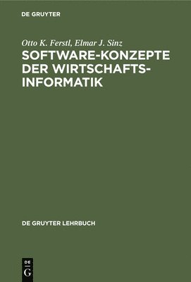 Otto K Ferstl, Elmar J Sinz - Software-Konzepte der Wirtschaftsinformatik, Inbunden
