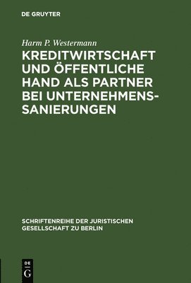 bokomslag Kreditwirtschaft und ffentliche Hand als Partner bei Unternehmenssanierungen