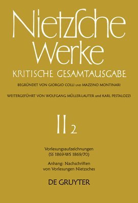 Vorlesungsaufzeichnungen (SS 1869 - Ws 1869/70). Anhang: Nachschriften Von Vorlesungen Nietzsches 1