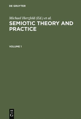 Michael Herzfeld, Lucio Melazzo - Semiotic Theory and Practice, Volume 1+2, Inbunden