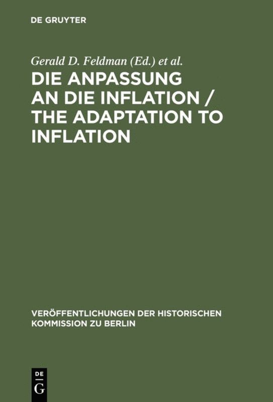 Gerald D. Feldman, Carl-Ludwig Holtfrerich, Gerhard A. Ritter, Peter-Christian Witt - Die Anpassung an die Inflation / The Adaptation to Inflation, Inbunden