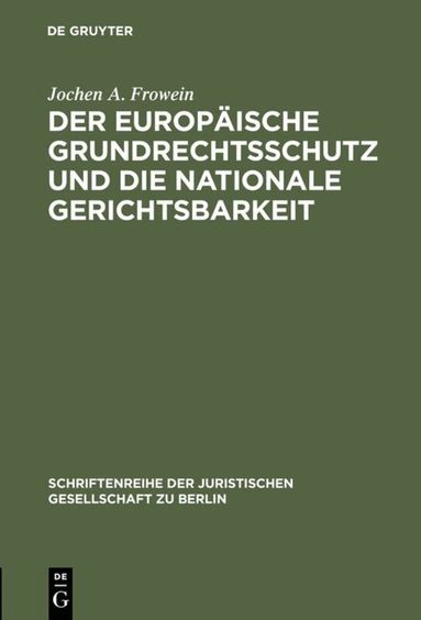Jochen A. Frowein - europäische Grundrechtsschutz und die nationale Gerichtsbarkeit, Inbunden