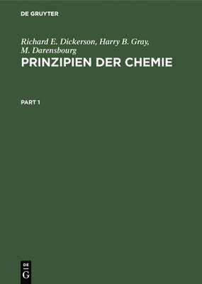 Richard E Dickerson, Harry B Gray, M Darensbourg, Hans W Sichting - Prinzipien Der Chemie, Inbunden