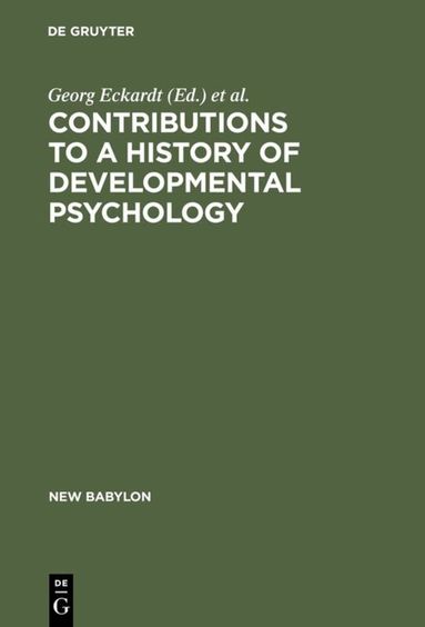 Georg Eckardt, Wolfgang G. Bringmann, Lothar Sprung - Contributions to a History of Developmental Psychology, Inbunden