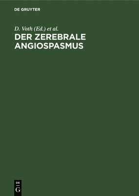 D Voth, P Glees - Der Zerebrale Angiospasmus, Inbunden