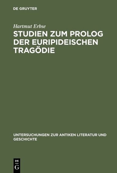 Hartmut Erbse - Studien zum Prolog der euripideischen Tragödie, Inbunden