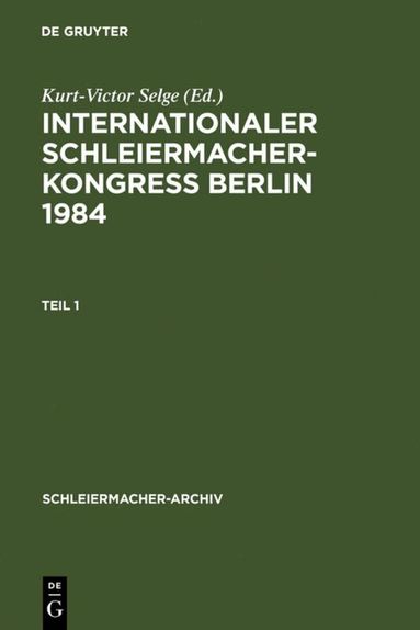 Kurt-Victor Selge - Internationaler Schleiermacher-Kongreß Berlin 1984, Inbunden