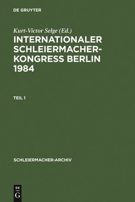 Kurt-Victor Selge - Internationaler Schleiermacher-Kongreß Berlin 1984, Inbunden