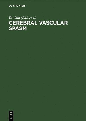 bokomslag Cerebral Vascular Spasm: A New Diagnostic and Neurosurgical Approach, Based on Advances in Neuropharmacology and Neurosciences