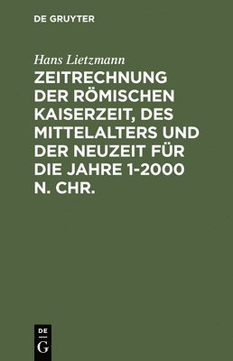 bokomslag Zeitrechnung der rmischen Kaiserzeit, des Mittelalters und der Neuzeit fr die Jahre 1-2000 n. Chr.