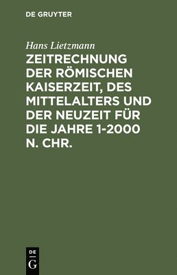 bokomslag Zeitrechnung Der Römischen Kaiserzeit, Des Mittelalters Und Der Neuzeit Für Die Jahre 1-2000 N. Chr.