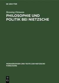 bokomslag Philosophie und Politik bei Nietzsche