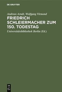 bokomslag Friedrich Schleiermacher Zum 150. Todestag: Handschriften Und Drucke